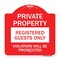 Signmission Private Property Registered Guests Violators Prosecuted, Red & White Alum Sign, 18" H, RW-1818-23248 A-DES-RW-1818-23248 - alternate 1
